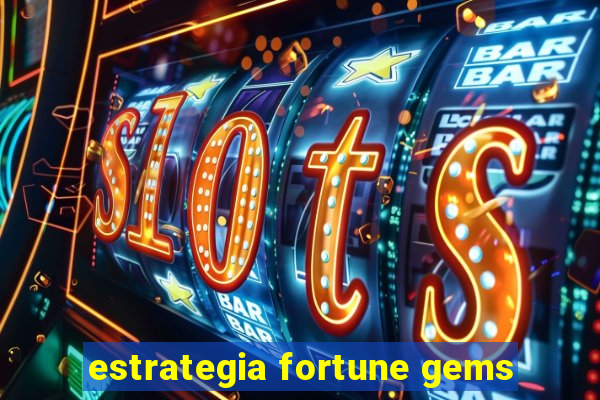 estrategia fortune gems